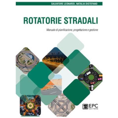 Salvatore Leonardi - Rotatorie stradali. Manuale di pianificazione, progettazione e gestione - Foto 1