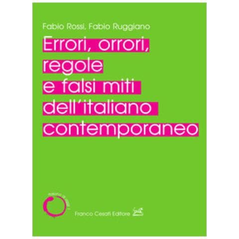 Fabio Rossi - Errori, orrori, regole e falsi miti dell'italiano contemporaneo - Foto 1