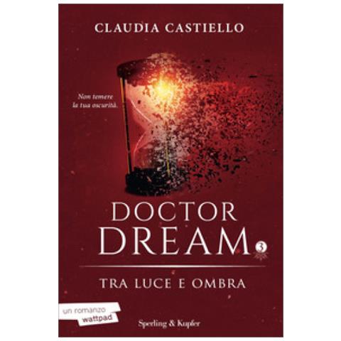 Claudia Castiello - Tra Luce E Ombra. Doctor Dream. 3. - Foto 1