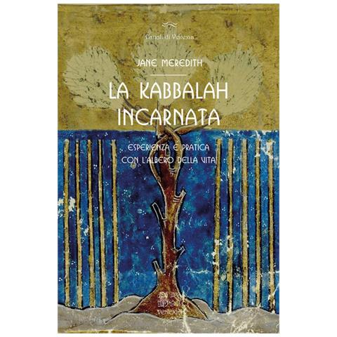 Jane Meredith - La Kabbalah incarnata, esperienza e pratica con l'Albero della vita - Foto 1