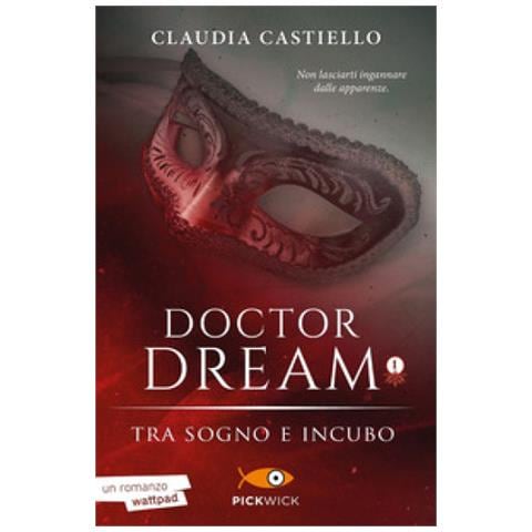 Claudia Castiello - Tra Sogno E Incubo. Doctor Dream. Vol. 1 - Foto 1