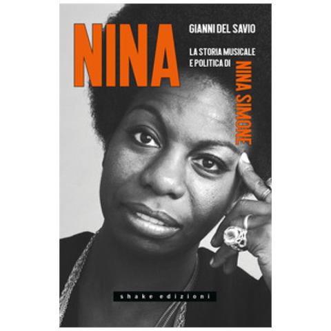 Gianni Del Savio - Nina. La Storia Musicale E Politica Di Nina Simone - Foto 1