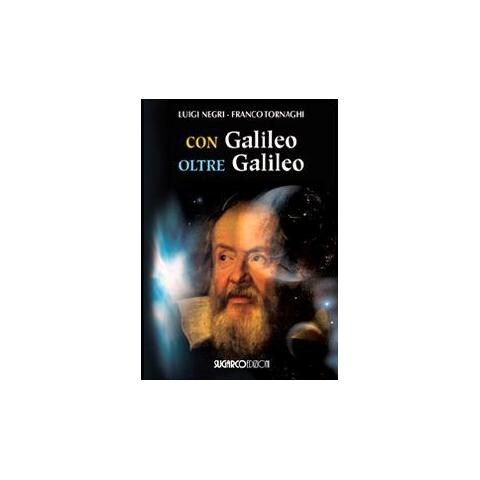 Luigi Negri - Con Galileo oltre Galileo - Foto 2