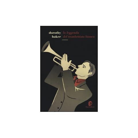 Dorothy Baker - La leggenda del trombettista bianco - Foto 1