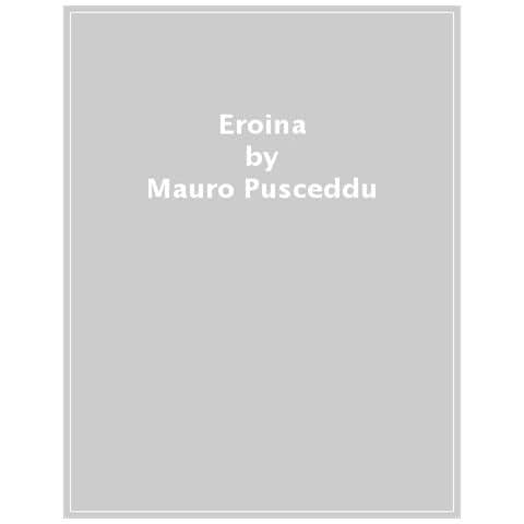 Mauro Pusceddu - Eroina - Foto 1