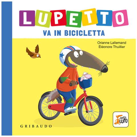 Orianne Lallemand - Lupetto Va In Bicicletta. Amico Lupo - Foto 2