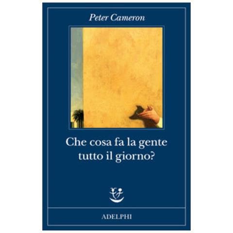 Peter Cameron - Che Cosa Fa La Gente Tutto Il Giorno? - Foto 1