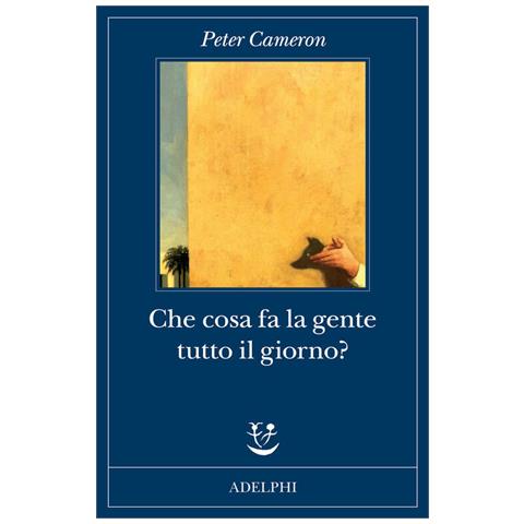 Peter Cameron - Che Cosa Fa La Gente Tutto Il Giorno? - Foto 2