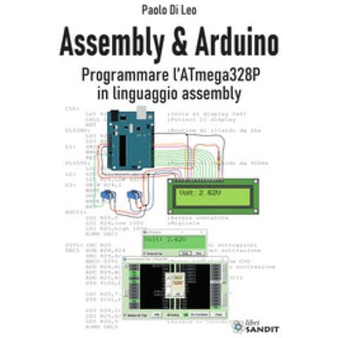 Paolo Di Leo - Assembly & Arduino. Programmare L'atmega328p In Linguaggio Assembly - Foto 1