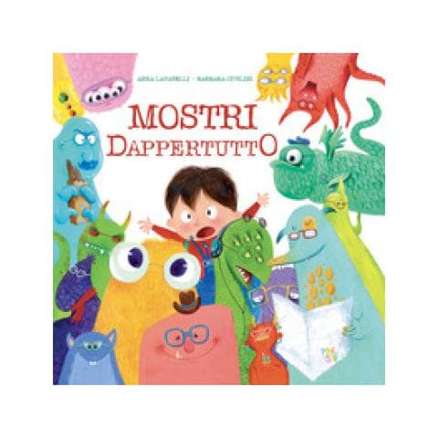 Anna Lavatelli - Mostri Dappertutto. Ediz. A Colori - Foto 1