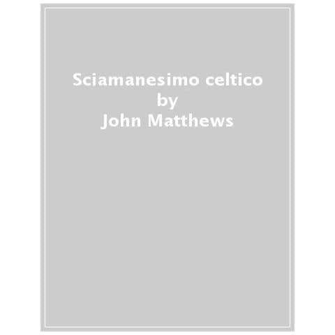 John Matthews - Sciamanesimo Celtico - Foto 1