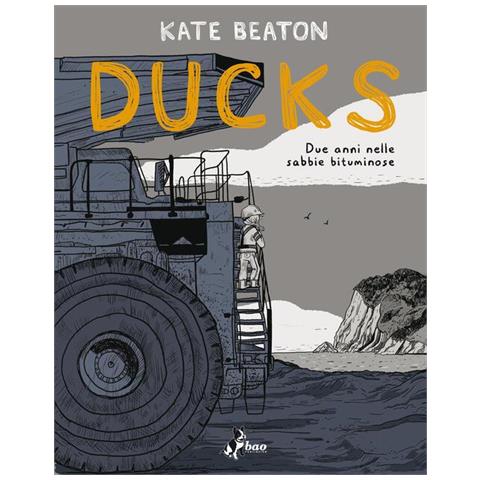 Kate Beaton - Ducks. Due anni nelle sabbie bituminose - Foto 1