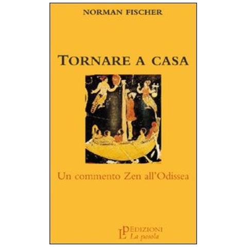 Norman Fischer - Tornare a casa. Un commento zen all'Odissea - Foto 2