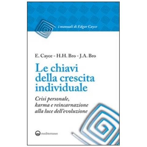 Edgar Cayce - Le chiavi della crescita individuale. Crisi personale, karma e reincarnazione alla luce dell'evoluzione - Foto 4
