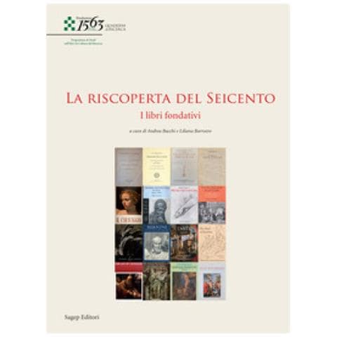 Andrea Bacchi - La riscoperta del Seicento. I libri fondativi - Foto 1