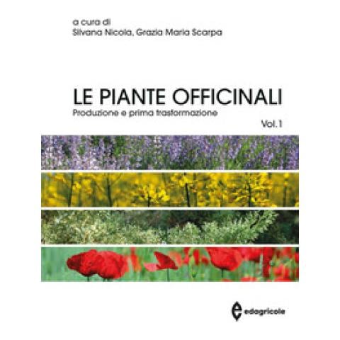 Silvana Nicola - Le piante officinali. Vol. 1: Produzione e prima trasformazione - Foto 1