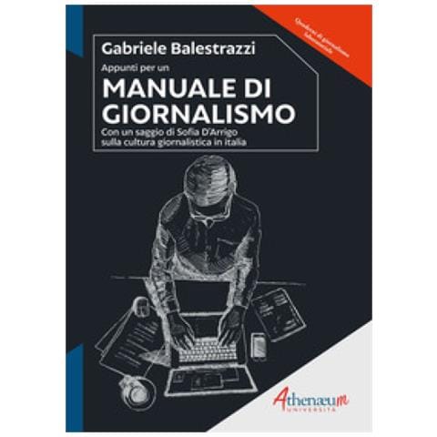 Gabriele Balestrazzi - Appunti Per Un Manuale Di Giornalismo - Foto 1