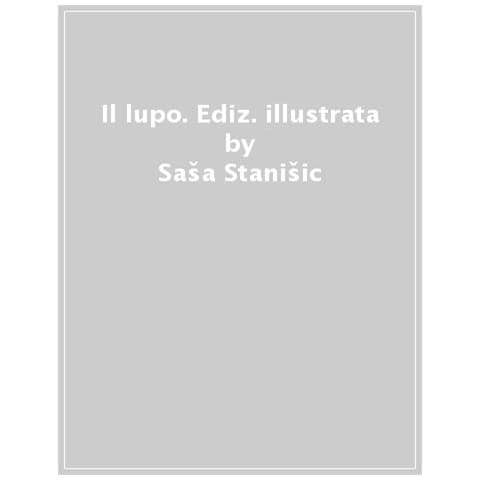 Saša Stanišic - Il Lupo. Ediz. A Colori - Foto 1