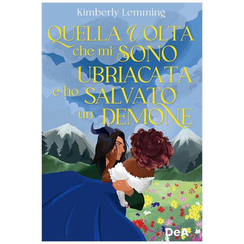 Kimberly Lemming - Quella volta che mi sono ubriacata e ho salvato un demone - Foto 1