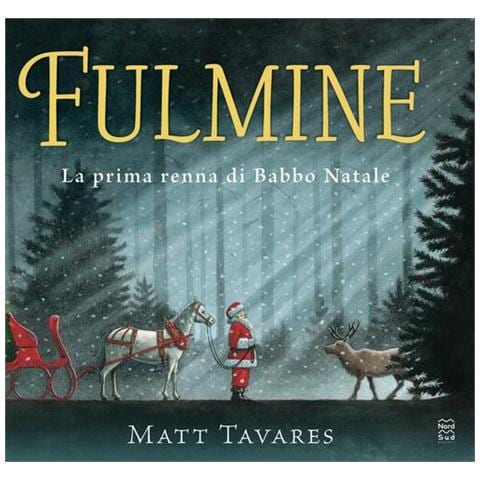 Matt Tavares - Fulmine. La prima renna di Babbo Natale. Ediz. a colori - Foto 1