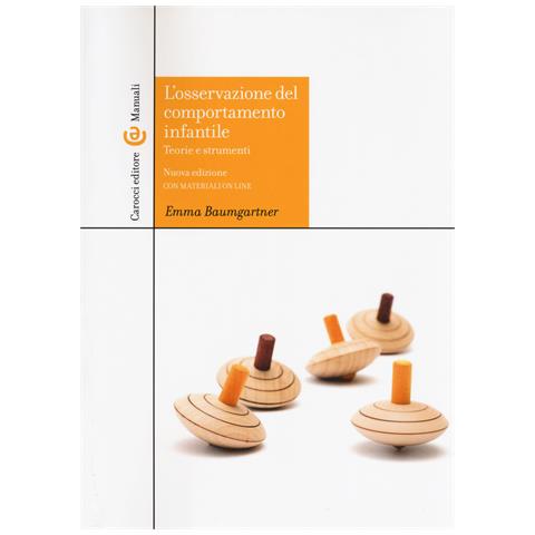 Emma Baumgartner - L'osservazione del comportamento infantile. Teorie e strumenti. Con aggiornamento online - Foto 1
