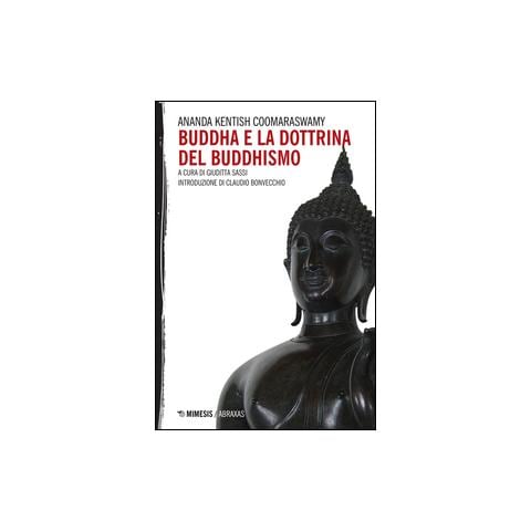 Ananda Kentish Coomaraswamy - Buddha e la dottrina del buddhismo - Foto 1