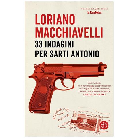 Loriano Macchiavelli - 33 Indagini Per Sarti Antonio - Foto 2