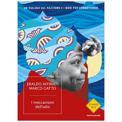 Eraldo Affinati - I meccanismi dell'odio. Un dialogo sul razzismo e i modi per combatterlo - Foto 2