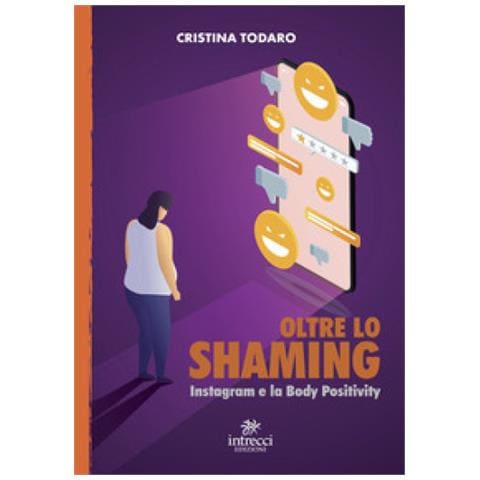 Cristina Todaro - Oltre Lo Shaming. Instagram E La Body Positivity - Foto 1