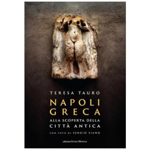 Teresa Tauro - Napoli Greca. Alla Scoperta Della Città Antica. Con Qr Code - Foto 1