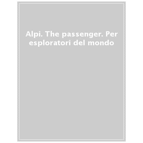 Edoardo Massa - Alpi. The passenger. Per esploratori del mondo - Foto 1
