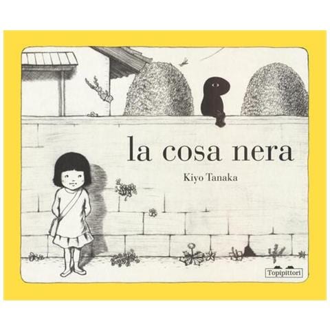 Tanaka Kiyo - La cosa nera. Ediz. illustrata - Foto 1