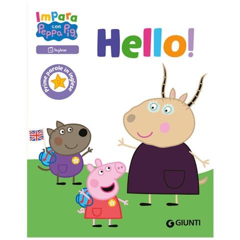 Silvia D'Achille - Hello! Prime parole in inglese. Impara con Peppa Pig. Ediz. a colori - Foto 1
