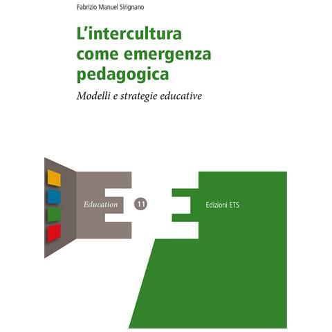Fabrizio Manuel Sirignano - L'intercultura come emergenza pedagogica. Modelli e strategie educative - Foto 1