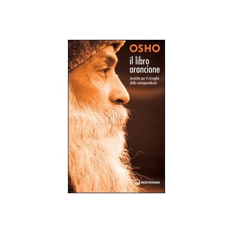 Osho - Il libro arancione. Tecniche per il risveglio della consapevolezza - Foto 2