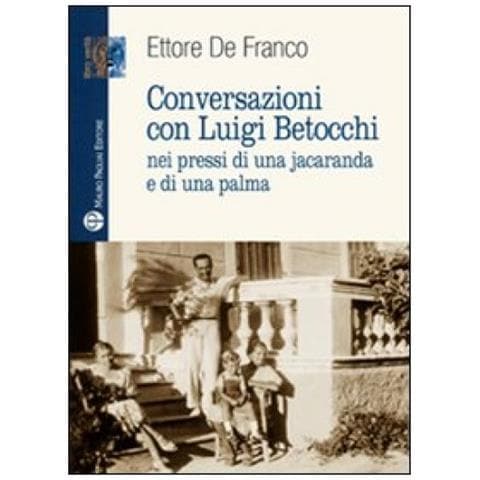 Ettore De Franco - Conversazioni con Luigi Betocchi. Nei pressi di una jacaranda e di una palma - Foto 2