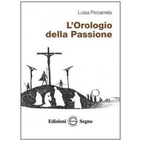 Luisa Piccarreta - L'orologio della passione - Foto 2