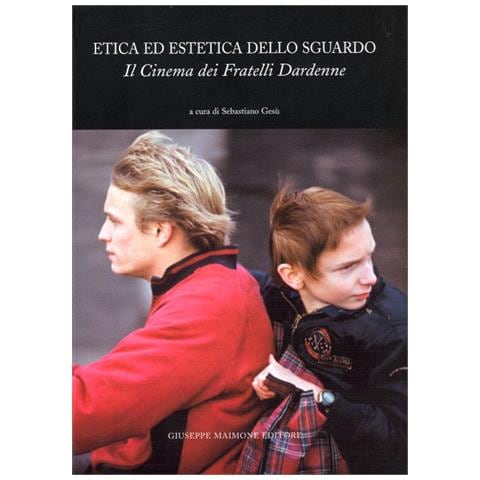 S. Gesù - Etica ed estetica dello sguardo. Il cinema dei fratelli Dardenne - Foto 1