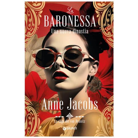 Anne Jacobs - Una nuova dinastia. La baronessa. La saga dei von Dranitz - Foto 1