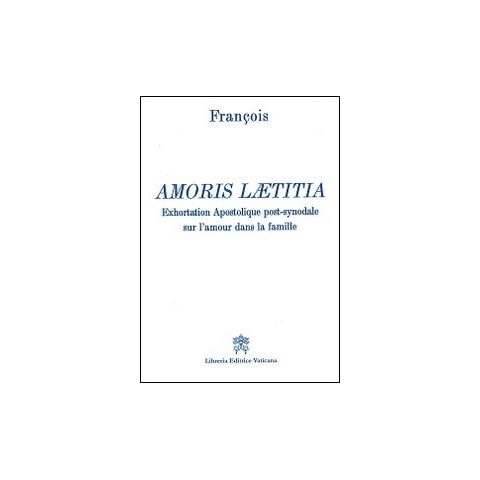 Francesco (Jorge Mario Bergoglio) - Amoris laetitia. Exhortation apostolique post-synodale sur l'amour dans la famille - Foto 1