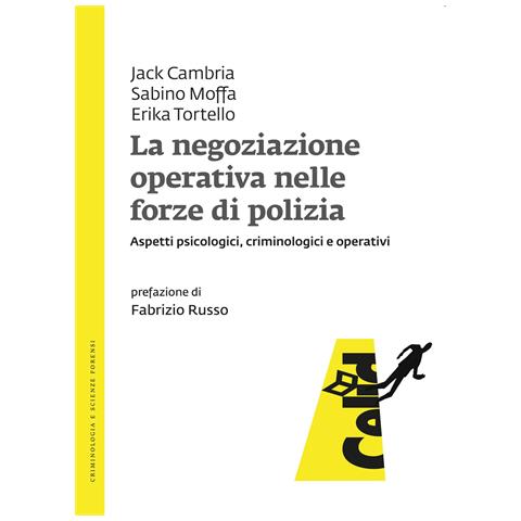 Jack Cambria - La negoziazione operativa nelle forze di polizia. Aspetti psicologici, criminologici e operativi - Foto 1