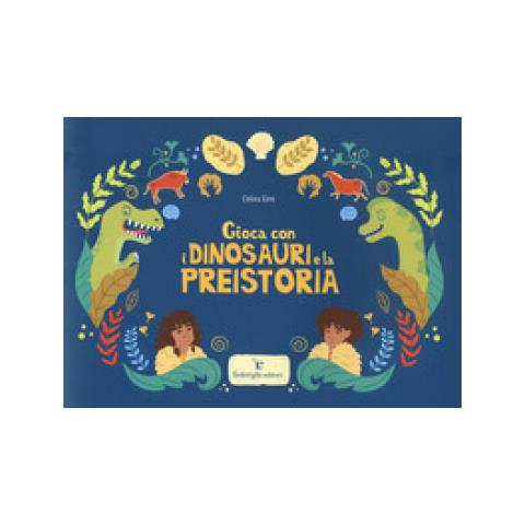 Celina Elmi - Gioca Con I Dinosauri E La Preistoria. Ediz. A Colori - Foto 1