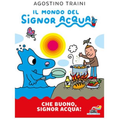 Agostino Traini - Che Buono, Signor Acqua! Ediz. A Colori - Foto 1