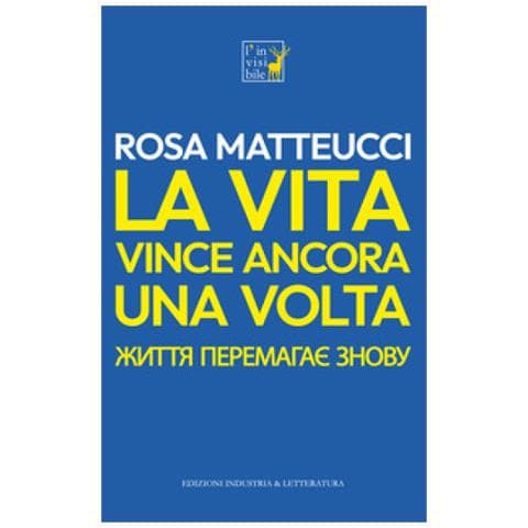 Rosa Matteucci - La Vita Vince Ancora Una Volta. Ediz. Italiano E Ucraino - Foto 1