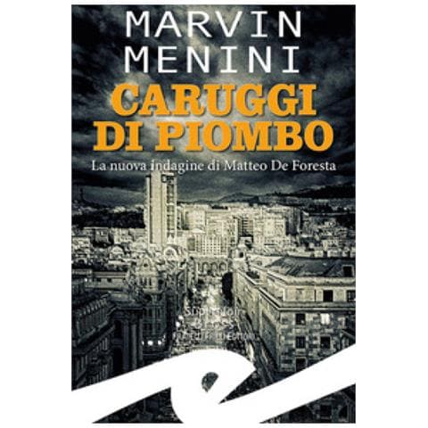 Marvin Menini - Caruggi Di Piombo. La Nuova Indagine Di Matteo De Foresta - Foto 1