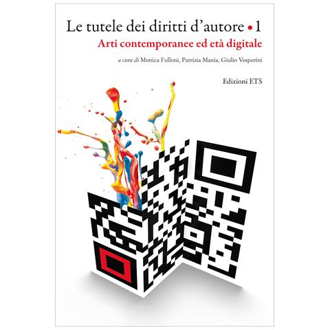 Monica Fulloni - Le tutele dei diritti d'autore. Vol. 1: Arti contemporanee ed età digitale - Foto 1