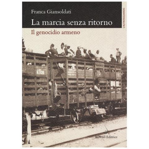 Franca Giansoldati - La marcia senza ritorno. Il genocidio armeno - Foto 1