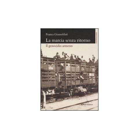Franca Giansoldati - La marcia senza ritorno. Il genocidio armeno - Foto 2