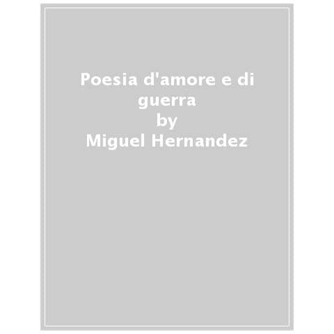 Miguel Hernández - Poesia d'amore e di guerra - Foto 1