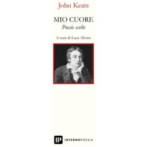 John Keats - Mio Cuore. Poesie Scelte. Testo Inglese A Fronte - Foto 1